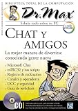 Dr Max Chat y Amigos [With CDROM]: 13 (Dr. Max: Biblioteca Total de la Computacion)