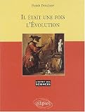 Il �tait une fois l'�volution