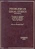Problems in Legal Ethics (American Casebook Series)