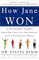How Jane Won: 55 Successful Women Share How They Grew from Ordinary Girls to Extraordinary Women