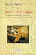 La cit� des mages : Penser la magie en Gr�ce ancienne