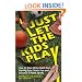 Just Let The Kids Play: How to Stop Other Adults from Ruining Your Child's Fun and Success in Youth Sports