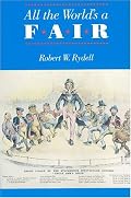 All the World's a Fair: Visions of Empire at American International Expositions, 1876-1916