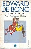 Letters to thinkers : further thoughts on lateral thinking