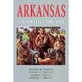 Arkansas: A Narrative History by  Jeannie M. Whayne, Tom DeBlack, George Sabo, and Morris S. Arnold