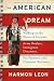 Search : The American Dream: Walking in the Shoes of Carnies, Arms Dealers, Immigrant Dreamers, Pot Farmers, and Christian Believers [AMER DREAM]