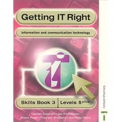 Getting IT Right - ICT Skills Students' Book 3 (Levels 5+): ICT Skills: Student's Book 3 (Getting It Right)
