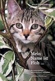 Mein Name ist Floh...: Katzengeschichten