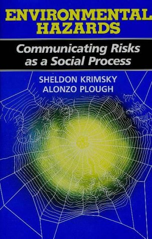 Environmental Hazards: Communicating Risks as a Social Process