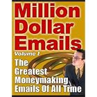 Click here to buy Million Dollar E-mails: The guide to creating effective, persuasive Internet email... by Platinum Millennium.
