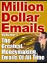 Million Dollar E-mails: The guide to creating effective, persuasive Internet email marketing campaigns that actually increase sales and work!