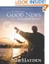 When the Good News Gets Even Better: Rediscovering the Gospels through First-Century Jewish Eyes
