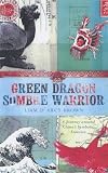 Green Dragon, Sombre Warrior: Travels to China's Extremes
