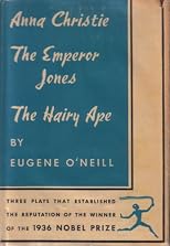 Three Plays By Eugene O'Neill (The Emperor Jones; Anna Christie; The Hairy Ape)
