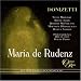 Donizetti - Maria de Rudenz / N. Miricioiu &middot; R. Nathan &middot; B. Ford &middot; R. McFarland &middot; PO &middot; D. Parry