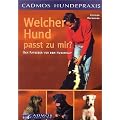 Welcher Hund passt zu mir?: Der Ratgeber vor dem Hundekauf