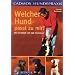 Welcher Hund passt zu mir?: Der Ratgeber vor dem Hundekauf