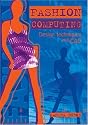 Fashion Computing - Design Techniques and CAD (Fashion Design Series)