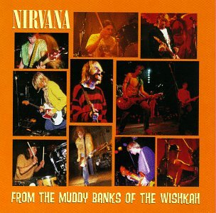 Album Art for From The Muddy Banks Of The Wishkah by Nirvana