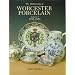 The Dictionary of Worcester Porcelain: 1751-1851 (Dictionary of Worcester Porcelain, 1751-1851)