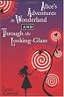 Alice's Adventures in Wonderland and Through the Looking-Glass