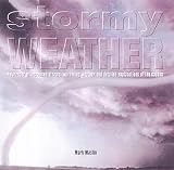 Stormy Weather: A Forecast of Increased Storms, Worsening Weather and Detailed Explanations of the Causes