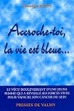 Accroche-toi, la vie est bleue...