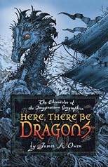 Here, There Be Dragons (Chronicles of the Imaginarium Geographica, the)