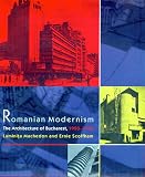 Romanian Modernism: The Architecture of Bucharest, 1920-1940