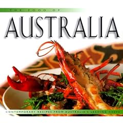 The Food of Australia: Contemporary Recipes from Australia's Leading Chefs (Periplus World Food Series)
