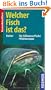 Welcher Fisch ist das?: Die S�sswasserfische Mitteleuropas