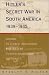 Hitler's Secret War in South America, 1939-1945: German Military Espionage and Allied Counterespionage in Brazil