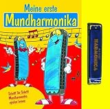 Meine erste Mundharmonika (Buch + Mundharmonika). Schritt für Schritt Mundharmonika spielen lernen