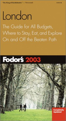 City Travel Guides Discounted  Books : Fodor's London 2003: The Guide for All Budgets, Where to Stay, Eat, and Explore On and Off the Beaten Path