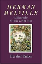 Herman Melville 1851-1891: A Biography