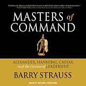 Masters of Command: Alexander, Hannibal, Caesar, and the Genius of Leadership | [Barry Strauss]