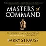 Masters of Command: Alexander, Hannibal, Caesar, and the Genius of Leadership