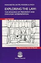 Exploring the Law: The Dynamics of Precedent and Statutory Interpretation
