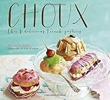 Choux : chic & delicious French pastries