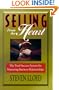 Selling from the Heart : In the New Millennium, Selling Is Everyone's Job