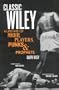 Classic Wiley: A Lifetime of Punchers, Players, Punks and Prophets (Great American Sportswriters)