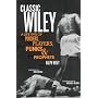 Classic Wiley: A Lifetime of Punchers, Players, Punks and Prophets (The Great American Sportswriter Series)