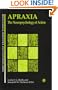 Apraxia: The Neuropsychology of Action (Brain, Behaviour and Cognition)