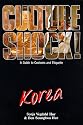 Culture Shock! Korea: A Guide to Customs and Etiquette