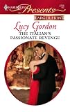 The Italian's Passionate Revenge (Harlequin Presents)
