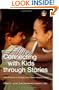 Connecting with Kids Through Stories: Using Narratives to Facilitate Attachment in Adopted Children