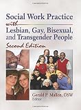 Social work practice with lesbian, gay, bisexual, and transgender people