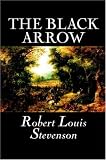 The Black Arrow: A Tale of the Two Roses. Illustrated by N.C. Wyeth