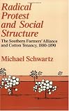 Radical Protest and Social Structure: The Southern Farmers Alliance and Cotton Tenancy, 1880-1890