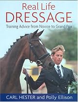 Real Life Dressage: Training Advice from Novice to Grand Prix